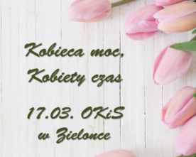 Kobieca moc, kobiety czas!