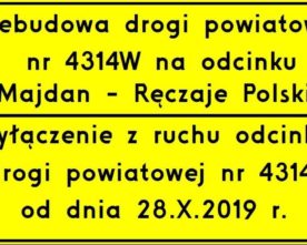 Zmiana organizacji ruchu na drodze powiatowej nr 4312W – na odcinku Majdan- Ręczaje Polskie